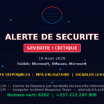 [CRITIQUE] faille Microsoft et VMware — 2+ autres menaces — Menaces actives